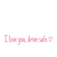 I Love You Drive Safe bilspegeldekal – begränsad tid, köp 1 få 1 gratis🎁