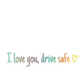 I Love You Drive Safe bilspegeldekal – begränsad tid, köp 1 få 1 gratis🎁